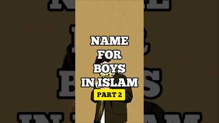 Name for boys in islam Part 2 shorts islam names boy [upl. by Schrader743]