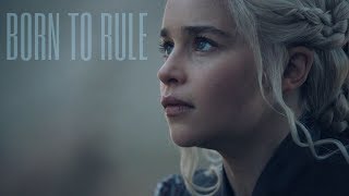 GoT Daenerys Targaryen  Born to Rule [upl. by Agnew]