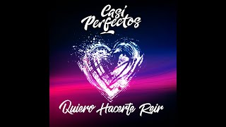 Casi Perfectos  Quiero Hacerte Reír Video Lyrics [upl. by Aninay]