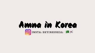 Amna In Korea Live Stream [upl. by Hills]