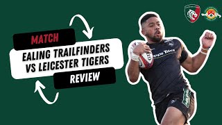 Ealing Trailfinders Vs Leicester Tigers  Match Review [upl. by Leotie]