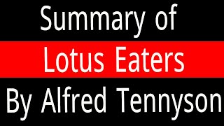 The Lotus Eaters By Alfred and Tennyson Summary in English [upl. by Glarum712]