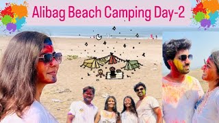 Alibag Beach Camping Day2  Holi Celebration in Alibag 2024 [upl. by Dlaniger]