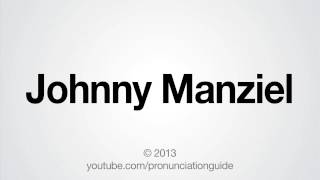 How to Pronounce Johnny Manziel [upl. by Bass]