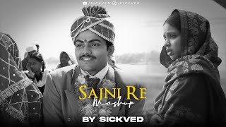 Sajni Re Mashup  2024  SICKVED  Arijit Singh  Romantic Anthem Bollywood [upl. by Clerc]