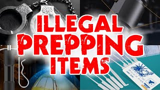 Illegal PREPPING Items – Get them NOW while you CAN [upl. by Windsor372]