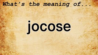 Jocose Meaning  Definition of Jocose [upl. by Carmelle]