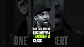 One day Albert Einstein Was Teaching A Class Denzel Washington [upl. by Olympie]