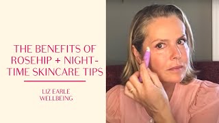 The benefits of rosehip oil  nighttime skincare  Liz Earle Wellbeing [upl. by Stokes]