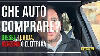 Che auto conviene comprare nel 2023 IBRIDA DIESEL BENZINA O ELETTRICA  Ti dico il mio parere [upl. by Julianna]