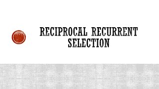 Reciprocal Recurrent Selection  Breeding Methods  Cross Pollinated Crops [upl. by Anidnamra]