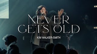 Kim WalkerSmith – Never Gets Old Official Live Video [upl. by Carolee]