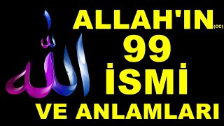 ALLAHccIN 99 İSMİ VE ANLAMLARI  ESMAÜL HÜSNA MÜZİKSİZ [upl. by Cherianne866]