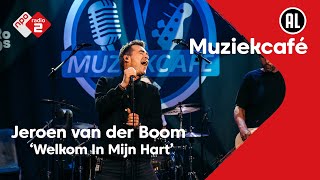 Jeroen van der Boom  Welkom In Mijn Hart  NPO Radio 2 [upl. by Winther800]