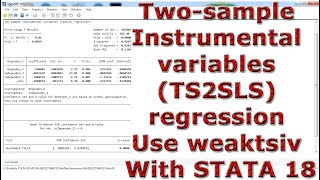 Twosample Instrumental variables TS2SLS regression Use weaktsiv With STATA 18 [upl. by Elkraps122]