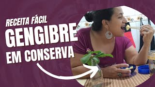 GENGIBRE EM CONSERVA  Receita Fácil e Simples de Gengibre em Conserva  Canal da Adriana Ribeiro 2 [upl. by Maura]