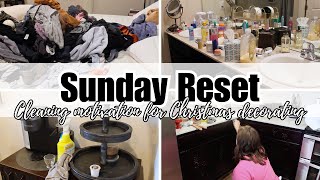 SUNDAY RESET  WEEKLY CLEANING MOTIVATION  CLEANING FOR CHRISTMAS DECORATING [upl. by Lasorella]