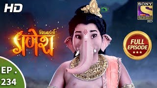 Vighnaharta Ganesh  Ep 234  Full Episode  13th July 2018 [upl. by Catharine]