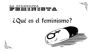 La Pildorita Feminista  ¿Qué es el Feminismo  Rich Gentileschi y von Bingen [upl. by Irahs]