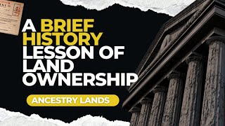 An Lesson In History How Land Ownership Created Wealth  Ancestry Lands [upl. by Cornelia]