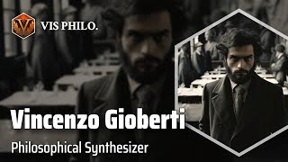 Vincenzo Gioberti Bridging Philosophy and Psychology｜Philosopher Biography [upl. by Yeldahc]