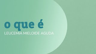 Leucemia Mieloide AgudaLMA O que é [upl. by Jair746]