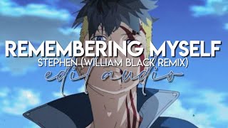 edit audio  remembering myself stephenwilliam black remix [upl. by Crystie]