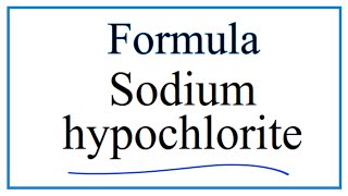 How to Write the Formula for Sodium hypochlorite [upl. by Cave131]