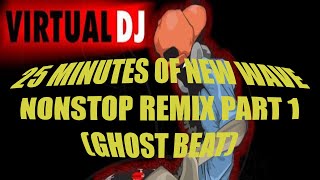 New wave Part 1 Nonstop Remix Ghost Beat [upl. by Kcirdle]