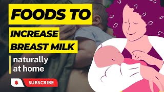 10 Best Foods to Increase Breast Milk Naturally at Home [upl. by Thornton]