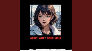 Money money green green [upl. by Micaela]