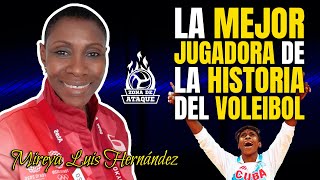 LA MEJOR JUGADORA DE LA HISTORIA DEL VOLEIBOL  MIREYA LUIS HERNANDEZ  PARTE 2 [upl. by Ierbua]