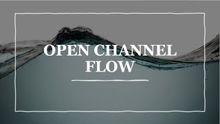 Introduction to open channel flow  classification of open channels [upl. by Ikram]