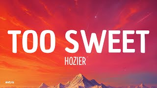 HOZIER  TOO SWEET Lyrics [upl. by Jillian]