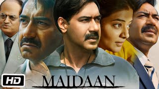 Maidaan Full HD Movie in Hindi  Ajay Devgn  Priyamani  Gajraj Rao  Nitanshi G  OTT Review [upl. by Ojadnama]