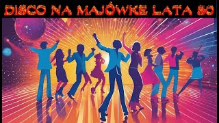 DISCO NA MAJÓWKE KLIMAT LATA 80 [upl. by Ysak]