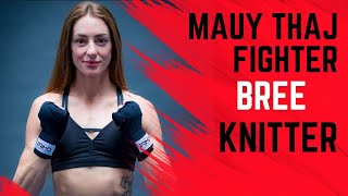 Pro Mauy Thaj Fighter BREE KNITTER joins the show [upl. by Acnaib]