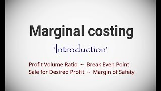 Marginal Costing Introduction  Cost amp Management Accounting [upl. by Herrmann157]