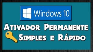 Como Ativar o Windows 10 quotPermanentequot  Todas versões [upl. by Ecire]