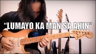 quotLumayo Ka Man Sa Akinquot  Instrumental Rock Guitar Cover [upl. by Amling]