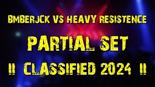 BMBERJCK vs Heavy Resistence partial set  Classified 2024 [upl. by Regan]