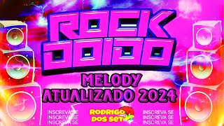 SET ROCK DOIDO MELODY ATUALIZADO 2024  RODRIGO DOS SET [upl. by Nilson655]