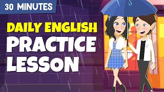 30 Days with Daily English Practice Lessons for Beginners  30 Minutes English Conversations [upl. by Lacefield628]