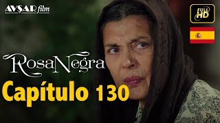 Rosa Negra  Capítulo 130 HD En Español [upl. by Ardene]