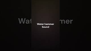 Water Hammer Sound in Restroom [upl. by O'Mahony]