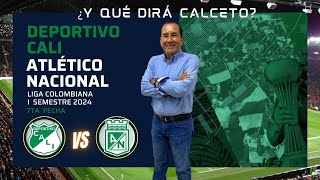 ¿ Y QUÉ DIRÁ CALCETO  De Deportivo Cali 3x2 vs Atlético Nacional en Palmaseca [upl. by Quirk]