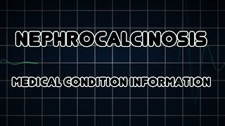 Nephrocalcinosis Medical Condition [upl. by Marceau]