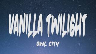 Owl City  Vanilla Twilight Lyrics [upl. by Geibel781]