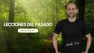 Lección 10 Lecciones del Pasado [upl. by Dyann]