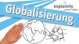 Globalisierung einfach erklärt explainity® Erklärvideo [upl. by Ethelred]